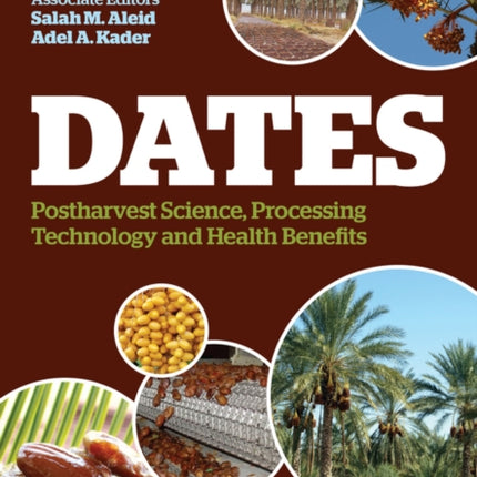 Dates: Postharvest Science, Processing Technology and Health Benefits