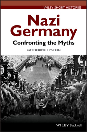 Nazi Germany: Confronting the Myths