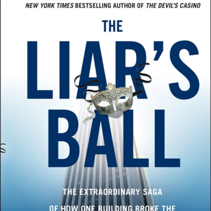 The Liar's Ball: The Extraordinary Saga of How One Building Broke the World's Toughest Tycoons