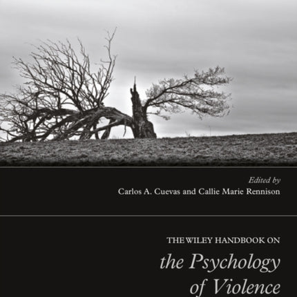 The Wiley Handbook on the Psychology of Violence