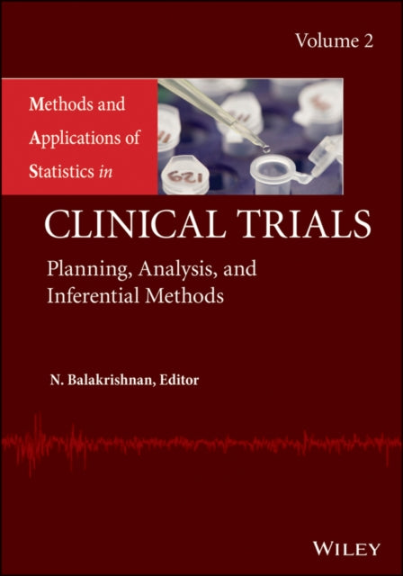 Methods and Applications of Statistics in Clinical Trials, Volume 2: Planning, Analysis, and Inferential Methods