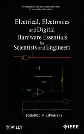 Electrical, Electronics, and Digital Hardware Essentials for Scientists and Engineers