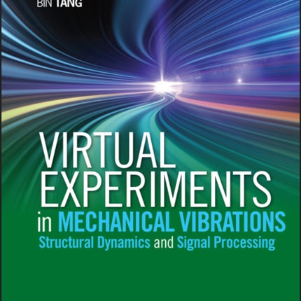 Virtual Experiments in Mechanical Vibrations: Structural Dynamics and Signal Processing