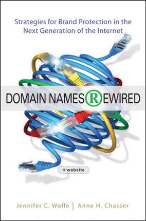 Domain Names Rewired: Strategies for Brand Protection in the Next Generation of the Internet