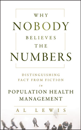 Why Nobody Believes the Numbers: Distinguishing Fact from Fiction in Population Health Management