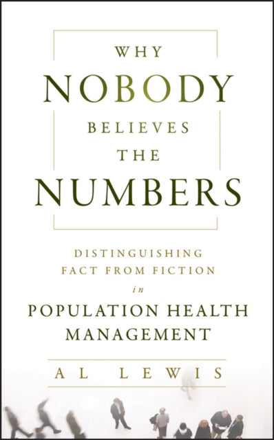 Why Nobody Believes the Numbers: Distinguishing Fact from Fiction in Population Health Management