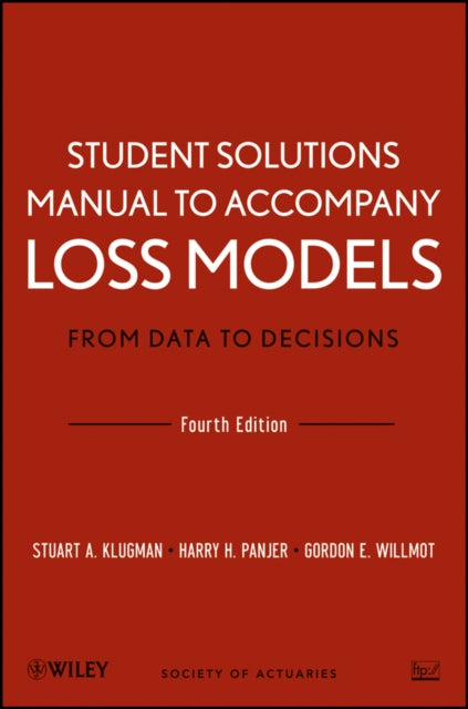 Loss Models: From Data to Decisions, 4e Student Solutions Manual