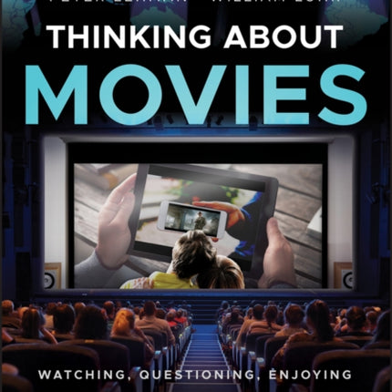 Thinking about Movies: Watching, Questioning, Enjoying