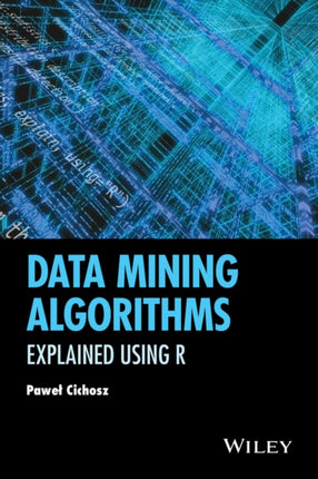 Data Mining Algorithms: Explained Using R