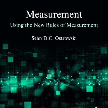 Measurement Using the New Rules of Measurement