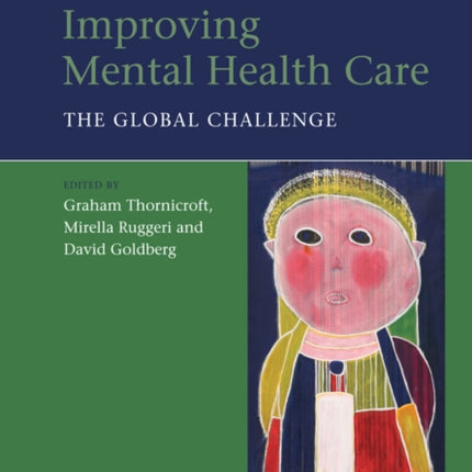 Improving Mental Health Care: The Global Challenge