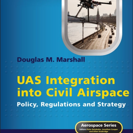 UAS Integration into Civil Airspace: Policy, Regulations and Strategy