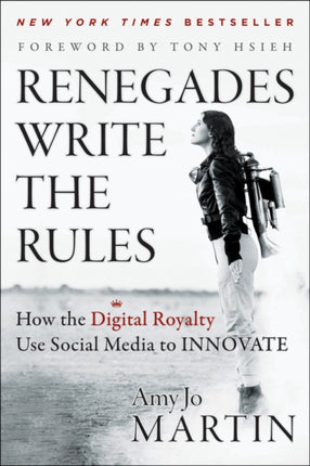 Renegades Write the Rules: How the Digital Royalty Use Social Media to Innovate