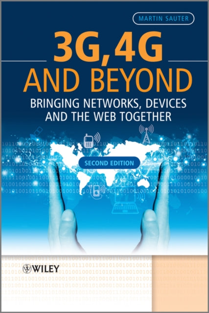 3G, 4G and Beyond: Bringing Networks, Devices and the Web Together