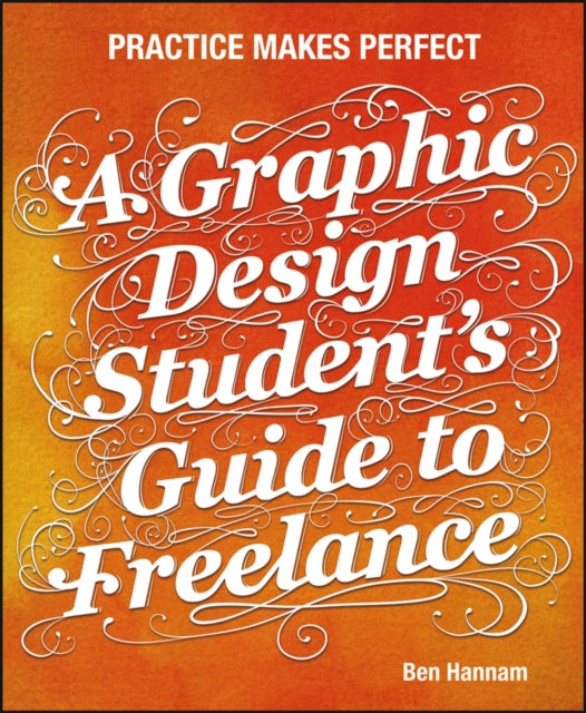 A Graphic Design Student's Guide to Freelance: Practice Makes Perfect