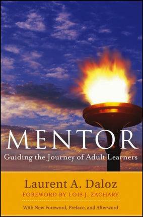 Mentor: Guiding the Journey of Adult Learners (with New Foreword, Introduction, and Afterword)