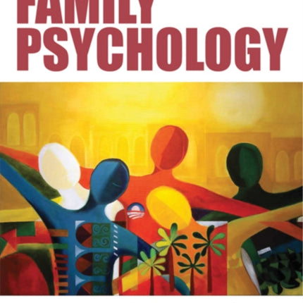 The Wiley-Blackwell Handbook of Family Psychology