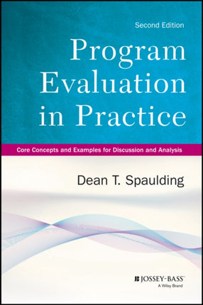 Program Evaluation in Practice: Core Concepts and Examples for Discussion and Analysis