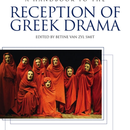 A Handbook to the Reception of Greek Drama