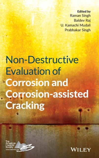 Non-Destructive Evaluation of Corrosion and Corrosion-assisted Cracking