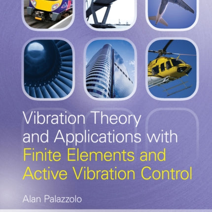 Vibration Theory and Applications with Finite Elements and Active Vibration Control