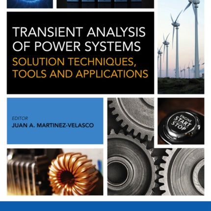 Transient Analysis of Power Systems: Solution Techniques, Tools and Applications