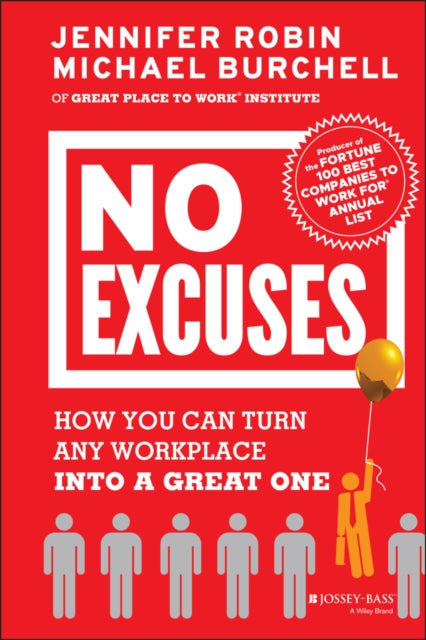 No Excuses: How You Can Turn Any Workplace into a Great One