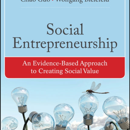 Social Entrepreneurship: An Evidence-Based Approach to Creating Social Value