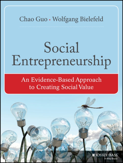 Social Entrepreneurship: An Evidence-Based Approach to Creating Social Value