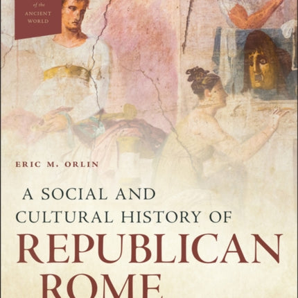 A Social and Cultural History of Republican Rome