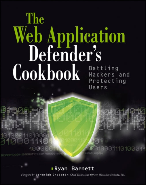 Web Application Defenders Cookbook