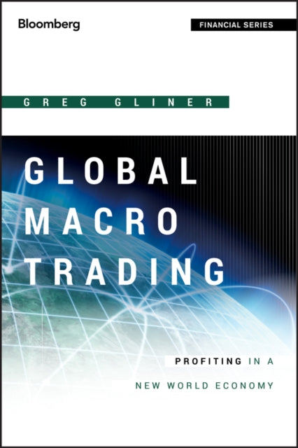 Global Macro Trading: Profiting in a New World Economy