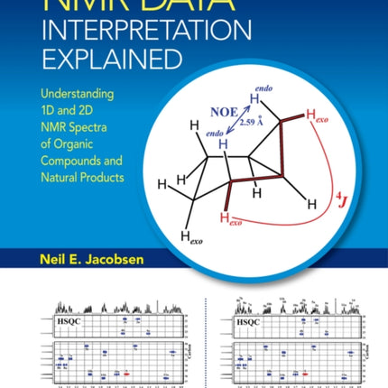 NMR Data Interpretation Explained: Understanding 1D and 2D NMR Spectra of Organic Compounds and Natural Products