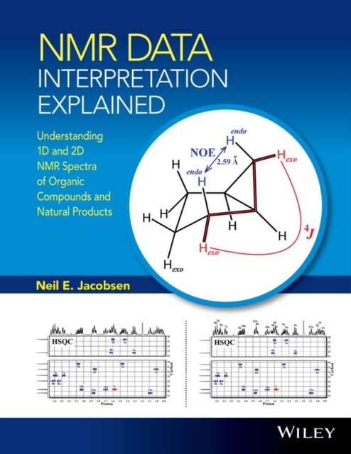 NMR Data Interpretation Explained: Understanding 1D and 2D NMR Spectra of Organic Compounds and Natural Products