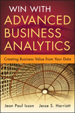 Win with Advanced Business Analytics: Creating Business Value from Your Data