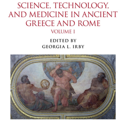 A Companion to Science Technology and Medicine in