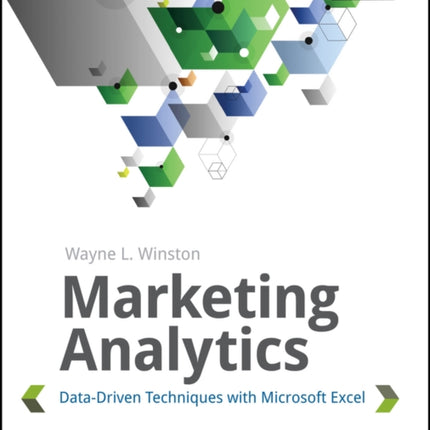 Marketing Analytics: Data-Driven Techniques with Microsoft Excel