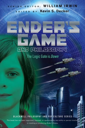 Ender's Game and Philosophy: The Logic Gate is Down