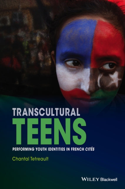 Transcultural Teens: Performing Youth Identities in French Cites