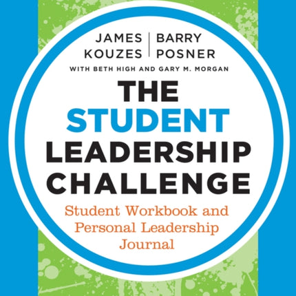 The Student Leadership Challenge: Student Workbook and Personal Leadership Journal