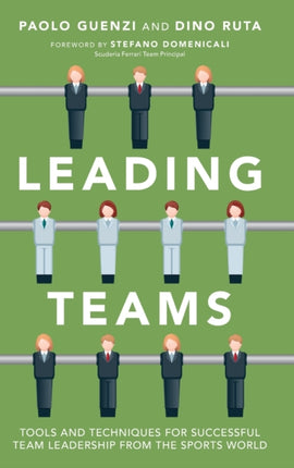 Leading Teams: Tools and Techniques for Successful Team Leadership from the Sports World