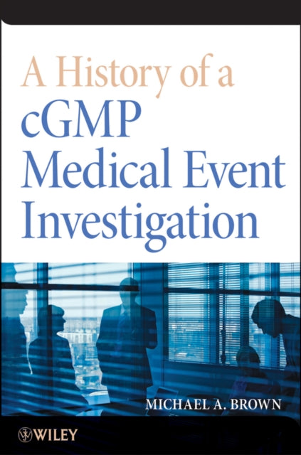 A History of a cGMP Medical Event Investigation