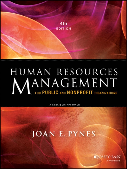 Human Resources Management for Public and Nonprofit Organizations: A Strategic Approach