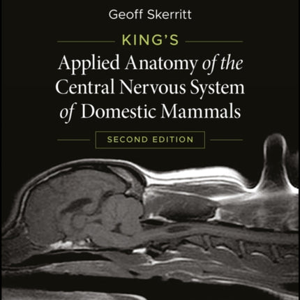 King's Applied Anatomy of the Central Nervous System of Domestic Mammals