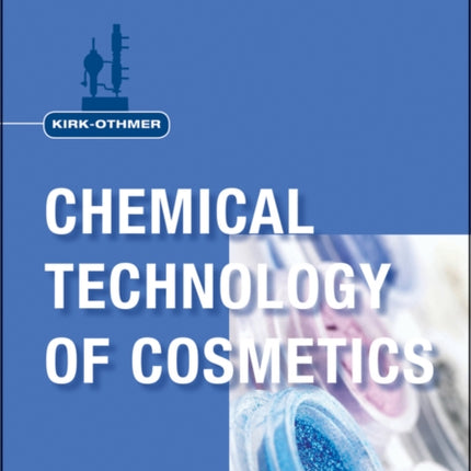 Kirk-Othmer Chemical Technology of Cosmetics