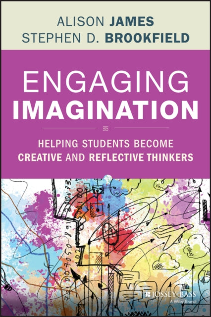 Engaging Imagination: Helping Students Become Creative and Reflective Thinkers