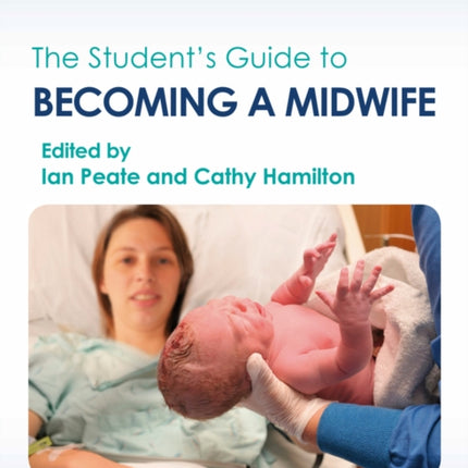 The Student's Guide to Becoming a Midwife