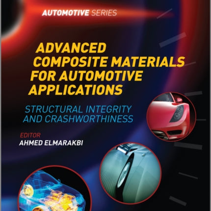 Advanced Composite Materials for Automotive Applications: Structural Integrity and Crashworthiness