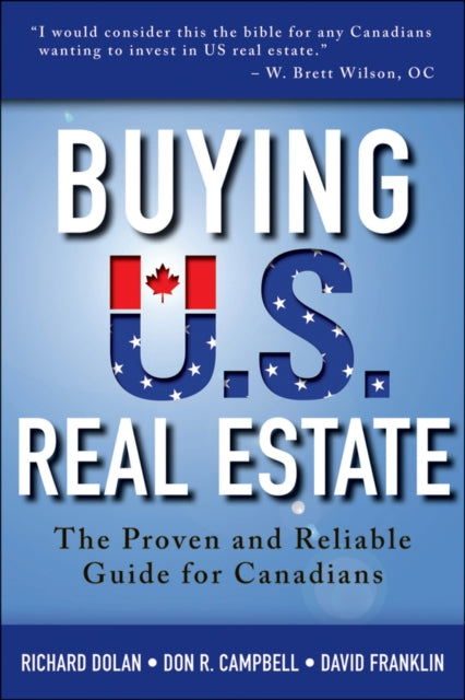 Buying U.S. Real Estate: The Proven and Reliable Guide for Canadians