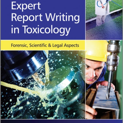 Expert Report Writing in Toxicology: Forensic, Scientific and Legal Aspects